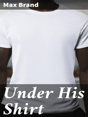 cover image of Under His Shirt